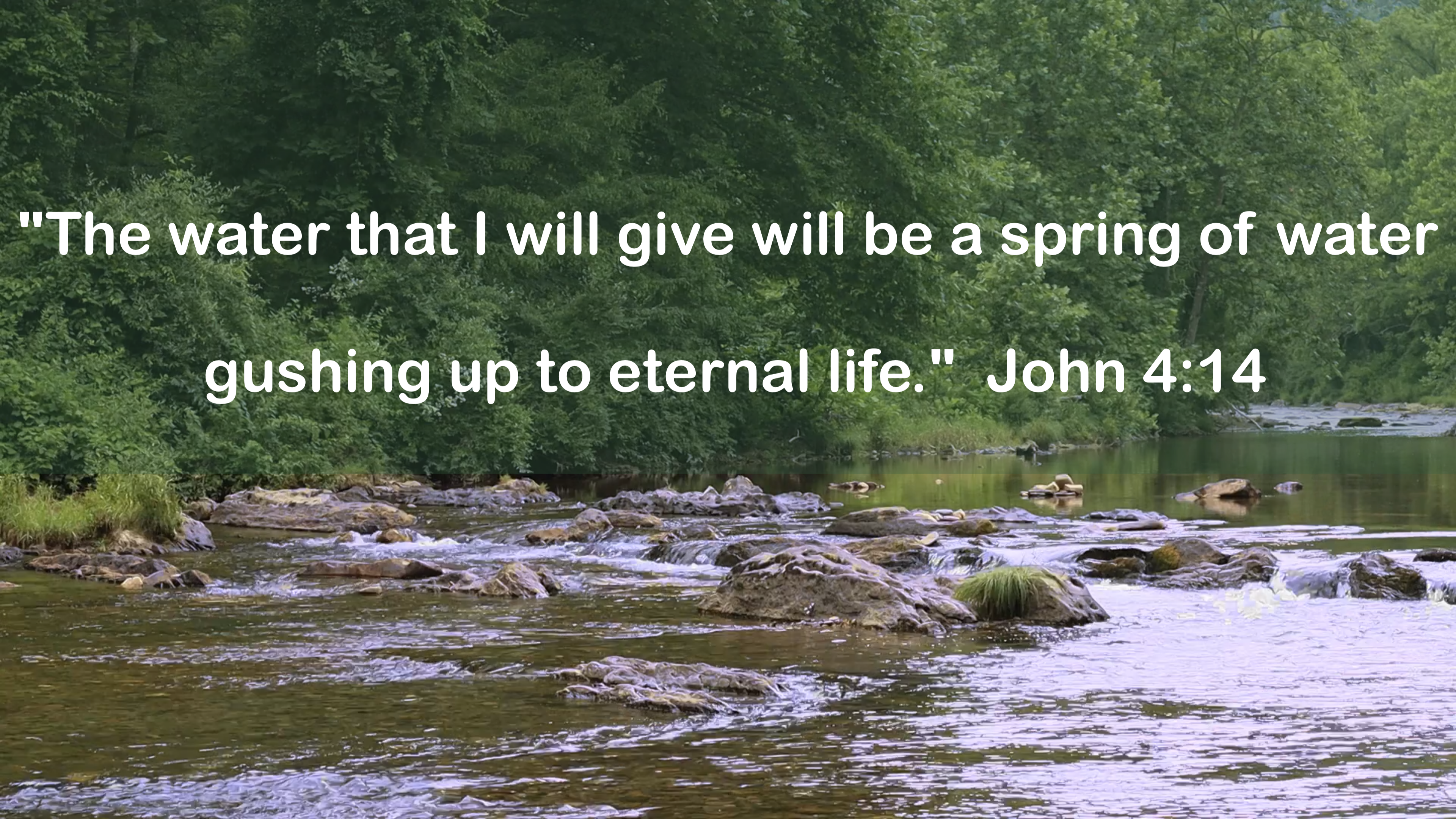 …Gushing up to Eternal Life!